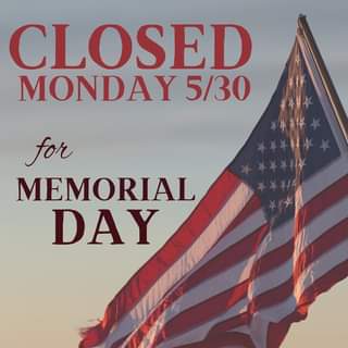 Closed today for Memorial Day. We’ll be back tomorrow at 5! Enjoy your day ☀️