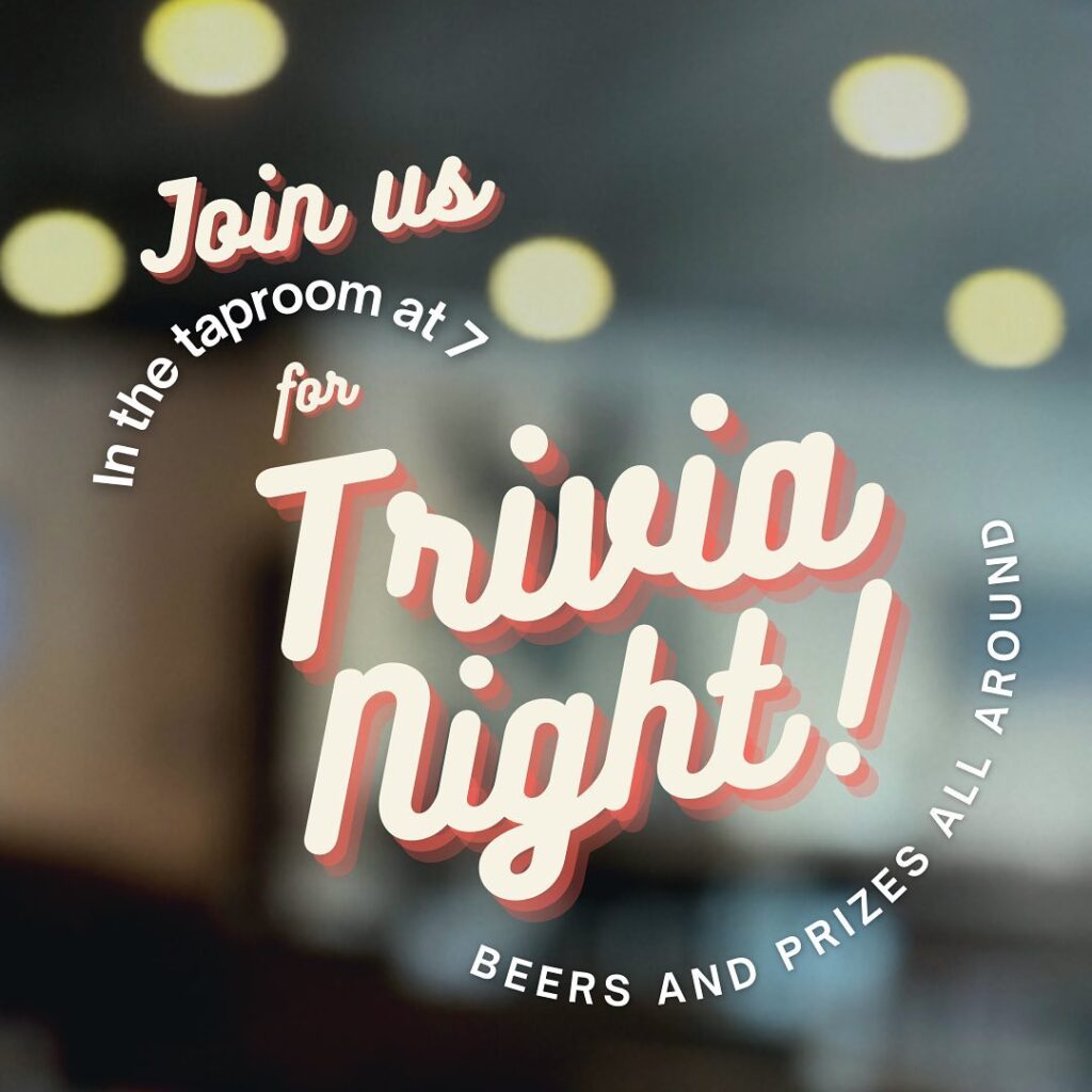 Trivia with Chris tonight from 7-9!