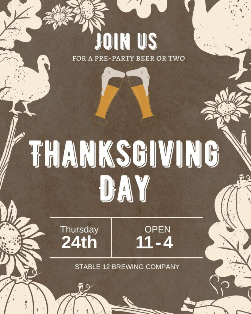 Don’t worry, we’ll be open Thanksgiving! 🦃 Stop in for a beer, 4-packs, and food